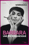 Barbara, une vie romanesque - Alain WODRASCKA - 9782749120638