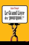 Le grand livre des pourquoi ? - Anne Pouget - 9782749127613