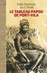 Le Tableau Papou de Port-Vila - Didier Daeninckx - 9782749134451