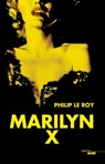 Marilyn X - Philip Le Roy - 9782749150550