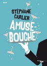 Amuse-bouche - Stéphane Carlier - 9782749155708