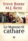 Le Manuscrit cathare - Une aventure de Cassiopée Vitt - Steve Berry ; M.J. Rose - 9782749171890