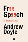 Free Speech - La dictature du Bien - Andrew Doyle - 9782749172354