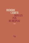 Dans les plis du drapeau - Frédéric Casotti - 9782749178219