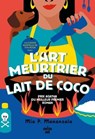 La Cuisine mortelle de Tita Rosie - Tome 1 L'Art meurtrier du lait de coco - Mia P. Manansala - 9782749178783