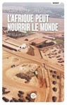L'Afrique peut nourrir le monde - George Arthur FORREST ; Macky Sall - 9782749179414
