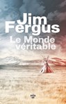 Le Monde véritable - Jim Fergus - 9782749180434
