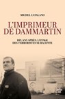 L'imprimeur de Dammartin. Dix ans après, l'otage des terroristes se raconte - Michel Catalano ; Guy Birenbaum - 9782749182452