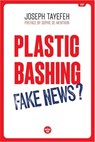 Plastic Bashing : Fake News? - VERSION ANGLAISE - Joseph Tayefeh ; Sophie de Menthon - 9782749183350