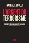 L'Argent du terrorisme - Nathalie Goulet ; Jean-Charles Brisard - 9782749183367