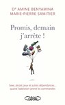 Promis, demain j'arrête! - Amine Benyamina ; Marie-Pierre Samitier - 9782749920139