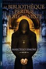 La bibliotheque perdue de l'alchimiste - Marcello Simoni - 9782749924601