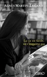 La vie est facile, ne t'inquiète pas - Agnès Martin-Lugand - 9782749926681