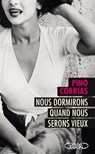 Nous dormirons quand nous serons vieux - Pino Corrias - 9782749932408
