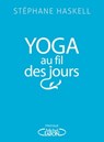 Yoga au fil des jours - Stéphane Haskell ; Anne-Charlotte Vuccino - 9782749933580