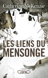 Les liens du mensonge - Catherine McKenzie - 9782749940083