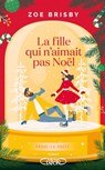 La Fille qui n'aimait pas Noël - Zoe Brisby - 9782749952109