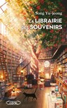La Librairie des souvenirs : Le roman coréen qui a bouleversé les lecteurs du monde entier - Song Yu-jeong - 9782749962603