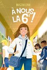 À nous la 6e ! - Magdalena - 9782749962658