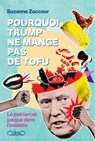 Pourquoi Trump ne mange pas de tofu - Un manifeste pour une société plus juste et plus inclusive - Suzanne Zaccour - 9782749964867