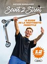 Scoot 2 street - Antoine Magalhaes ; David Michel - 9782749966243