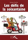 Les défis de la soixantaine - Jacques Gauthier - 9782750906924