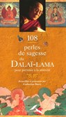 108 Perles de sagesse du Dalaï-Lama pour parvenirà la sérénité - Catherine Barry - 9782750907280