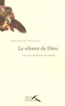Le silence de Dieu - Face aux malheurs du monde - Bertrand Vergely - 9782750908942