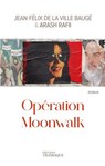 Opération Moonwalk - Arash Rafii ; Jean-Félix de La Ville Baugé - 9782753305366