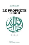 Le prophète trahi - Ali Malek - 9782753305410