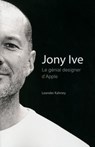 Jony Ive - Le génial designer d'apple - Leander Kahney - 9782754065467