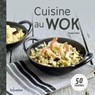 Cuisine au wok - Thomas Feller - 9782754070348