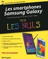 Les Smartphones Samsung Galaxy pour les Nuls - Bill Hughes - 9782754073851