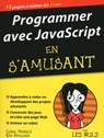Programmer avec JavaScript en s'amusant pour les nuls - Chris Minnick ; Eva Holland - 9782754084093