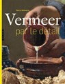 Vermeer par le detail - gary schwartz - 9782754109918