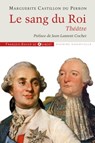 Le sang du roi - Jean-Laurent Cochet ; Marguerite Castillon du Perron - 9782755402759