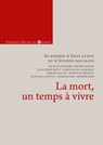 La mort, un temps à vivre - Académie d'éducation et d'études sociales - 9782755409628