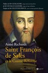 François de Sales et la Contre Reforme - Aimé Richardt - 9782755410273