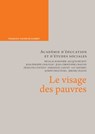 Le visage des pauvres - Académie d'éducation et d'études sociales - 9782755410471