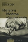 Marilyn Monroe n'est pas morte - Patrick Besson - 9782755502350