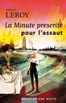 La Minute prescrite pour l'assaut - Jérôme Leroy - 9782755502466