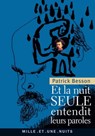 Et la nuit seule entendit leurs paroles - Patrick Besson - 9782755502534