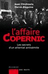 L'affaire Copernic. Les secrets d'un attentat antisémite - Jean Chichizola ; Hervé Deguine - 9782755503074