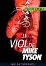 Le viol de Mike Tyson - Patrick Besson - 9782755504248