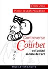 Controverse sur Courbet - Pierre-Joseph Proudhon ; Émile Zola - 9782755504477
