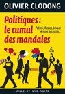 Politiques : le cumul des mandales - Olivier Clodong - 9782755505061