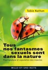 Tous nos fantasmes sexuels sont dans la nature - Tobie Nathan - 9782755505290