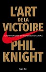 L'art de la victoire - Phil Knight - 9782755627909