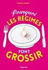 Pourquoi les régimes font grossir - Sandra Aamodt - 9782755630039