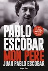 Pablo Escobar Mon père - Juan Pablo Escobar - 9782755631838